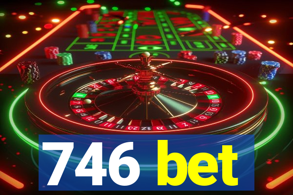 746 bet